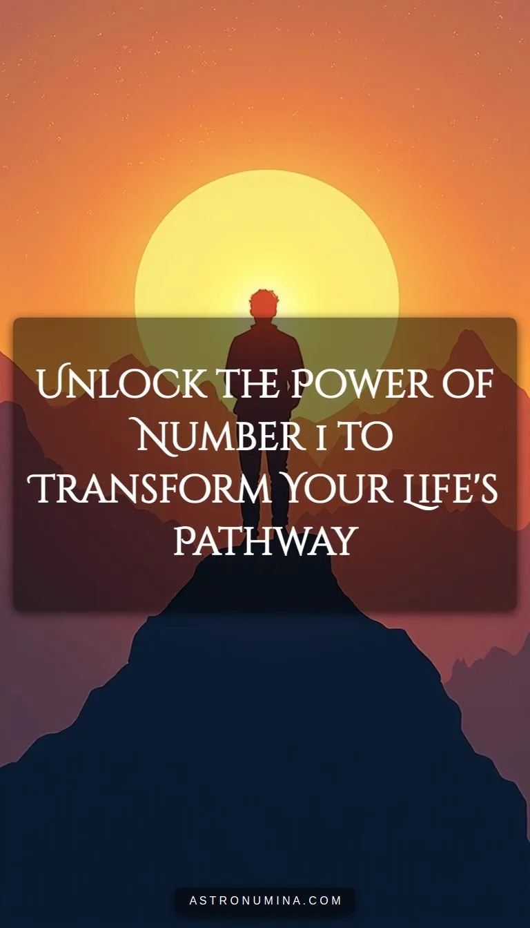 Unlock the Power of Number 1 to Transform Your Life's Pathway