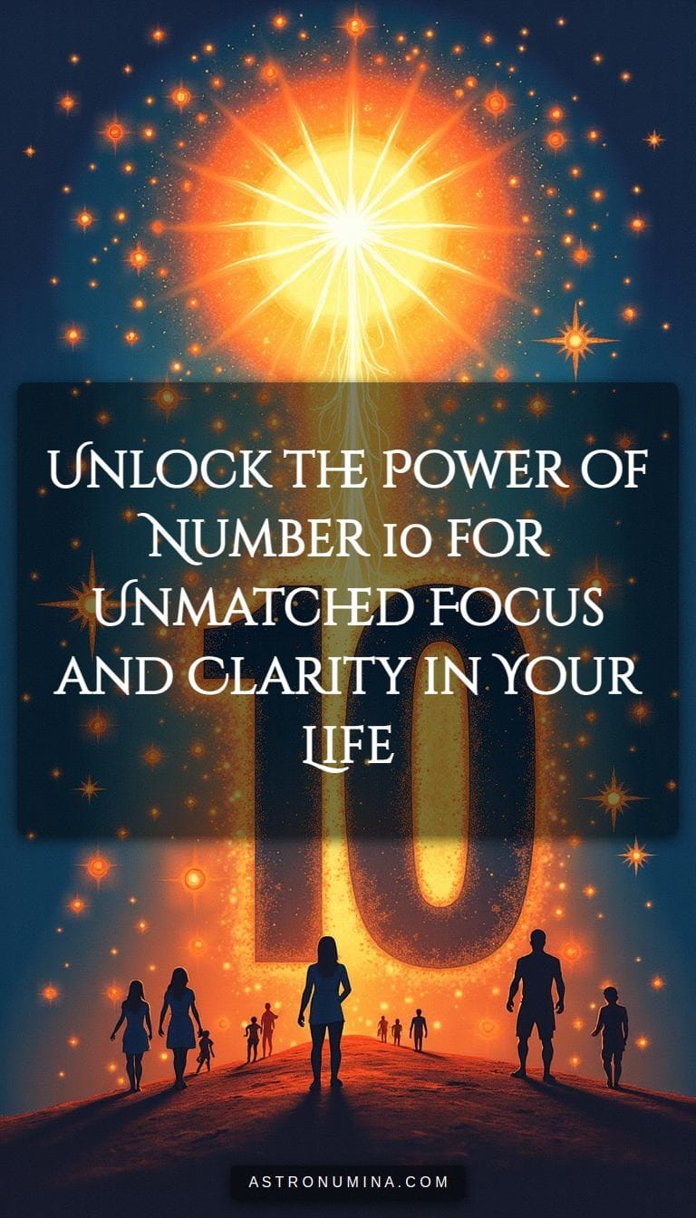 Unlock the Power of Number 10 for Unmatched Focus and Clarity in Your Life