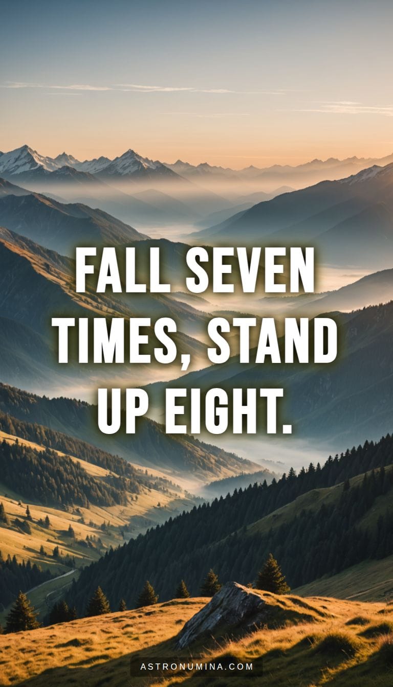Fall seven times, stand up eight